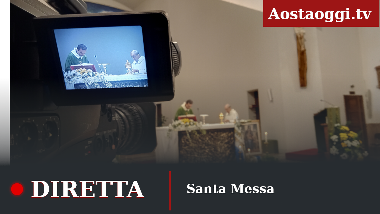 La Santa Messa di sabato 9 novembre in diretta su Aostaoggi.it